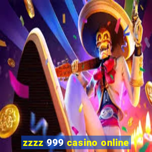 zzzz 999 casino online